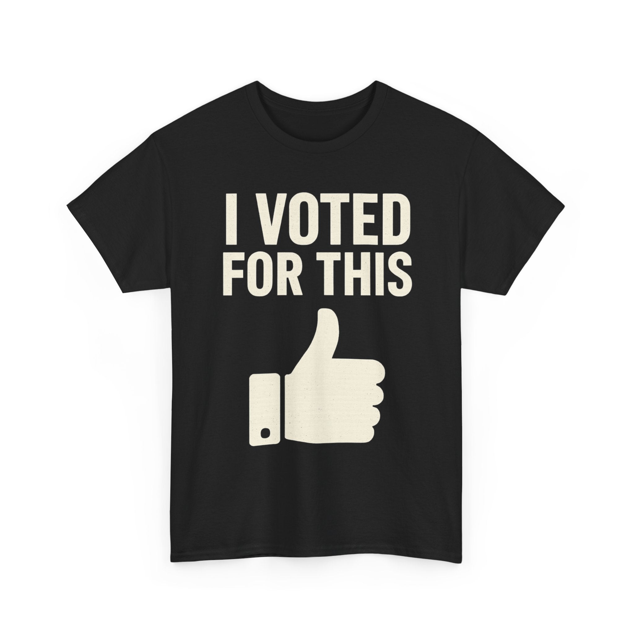 'I Voted For This' T-Shirt