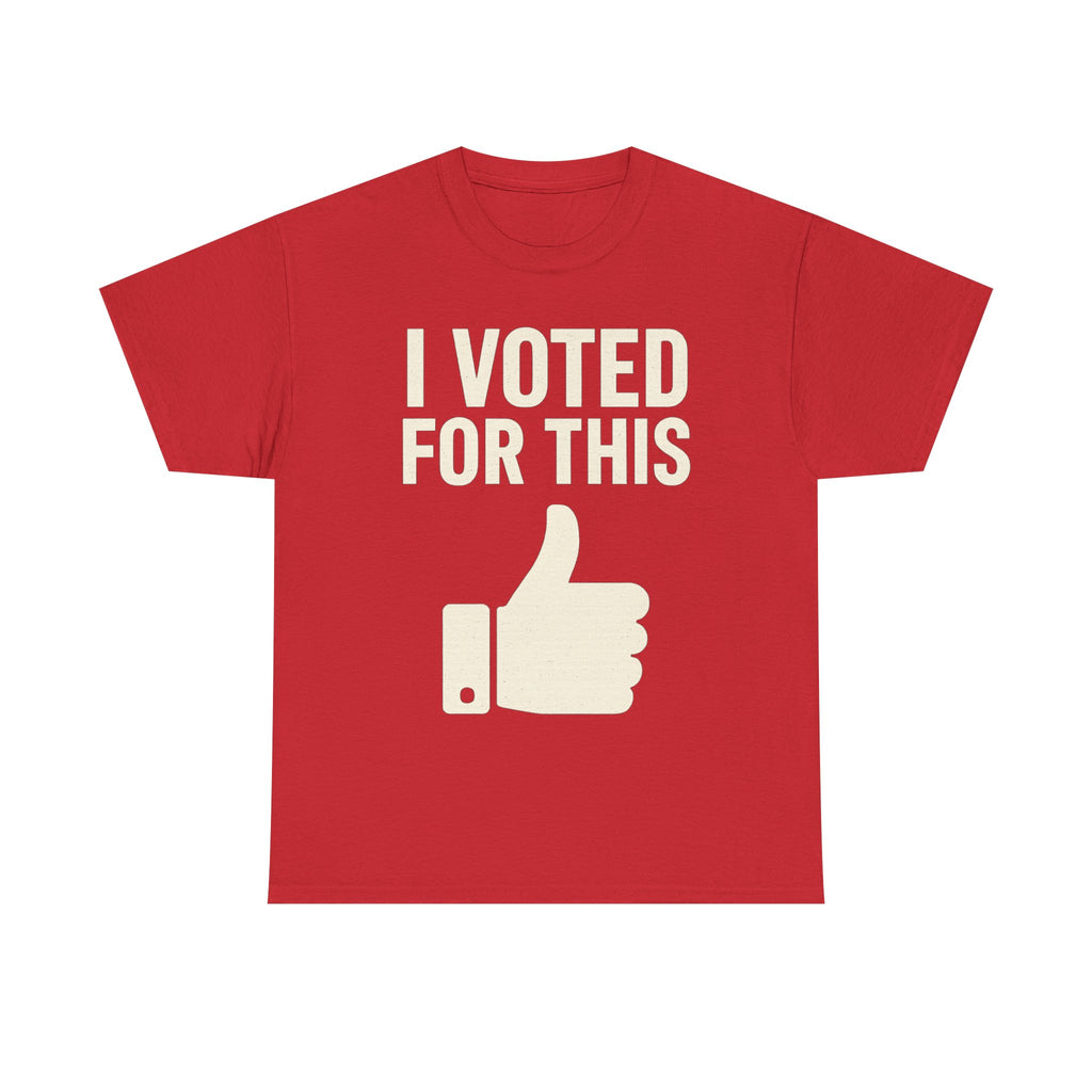 'I Voted For This' T-Shirt