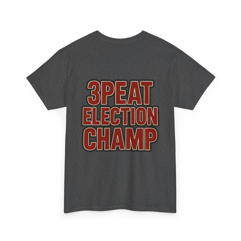 Best President Ever/3Peat Election Champ T-shirt