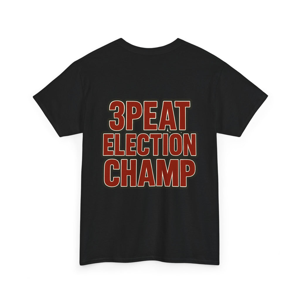 Best President Ever/3Peat Election Champ T-shirt