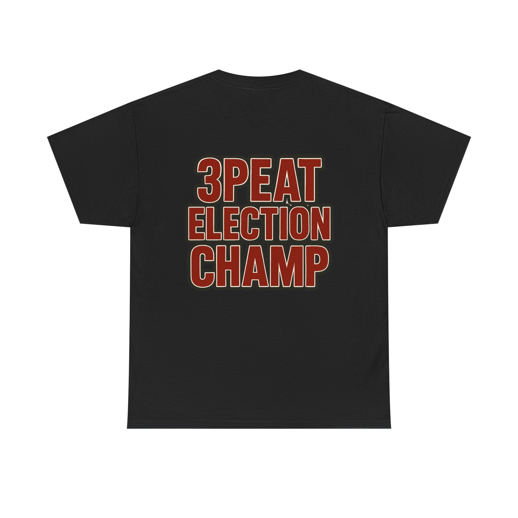 Best President Ever/3Peat Election Champ T-shirt