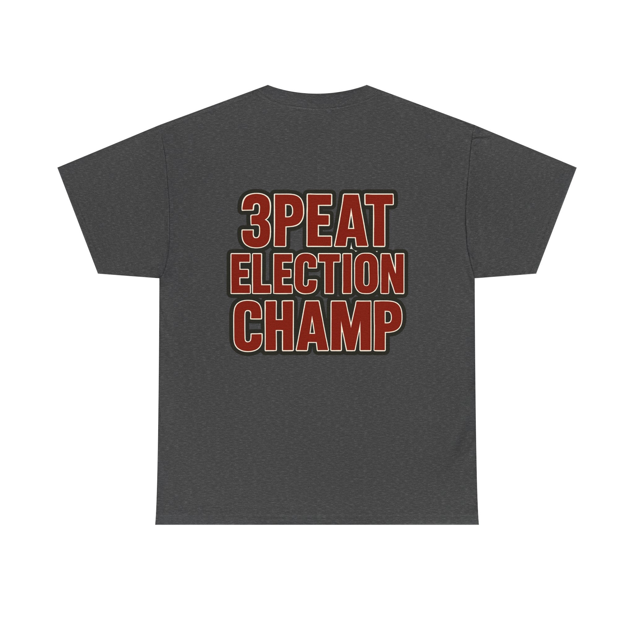 Best President Ever/3Peat Election Champ T-shirt